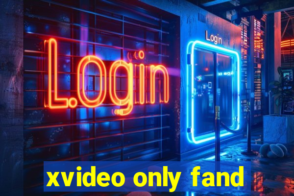 xvideo only fand